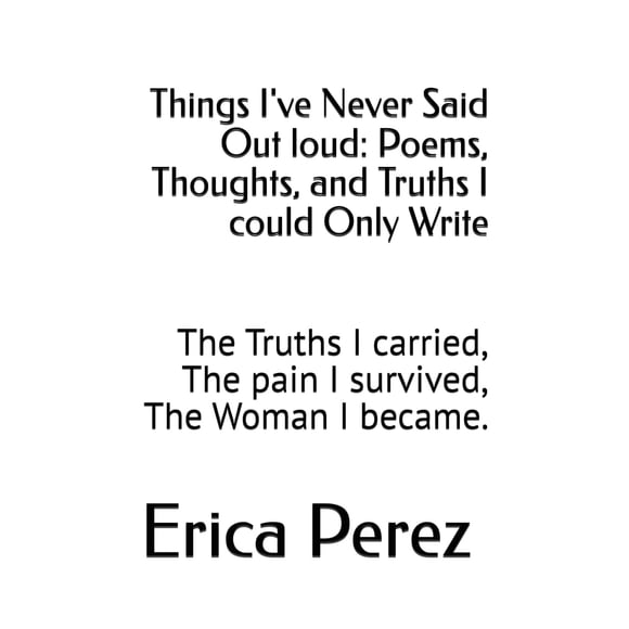 Libro Cosas que nunca he dicho en voz alta: poemas, pensamientos y verdades