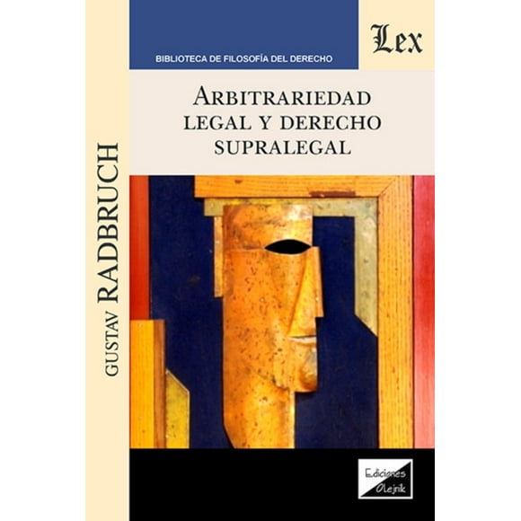 Libro Arbitrariedad Legal Y Derecho Supralegal Gustav Rad