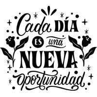 Rienda Libre Graphics - Frase Deco Cada Día Es Una Nueva Oportunidad Fr-11135