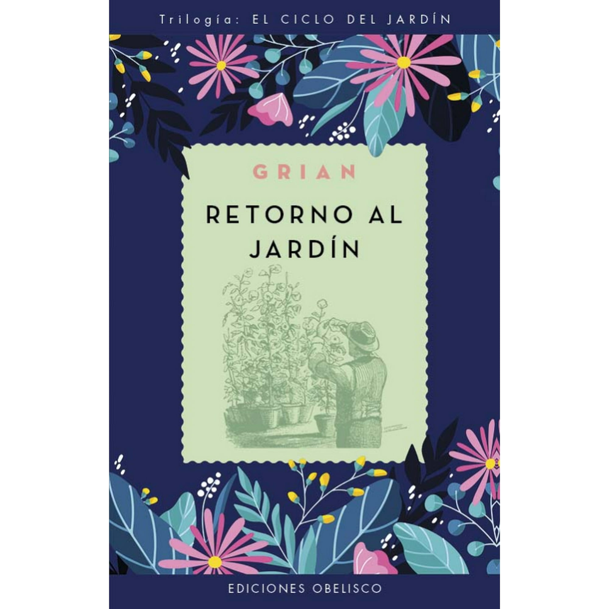 Obelisco - Libro Retorno Al Jardín. El Ciclo Del Jardín