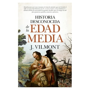 Almuzara Editorial - Libro Historia Desconocida De La Edad Media