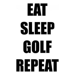 Rienda Libre Graphics - Decomural Eat Sleep Golf Repeat Golf Ws-43066