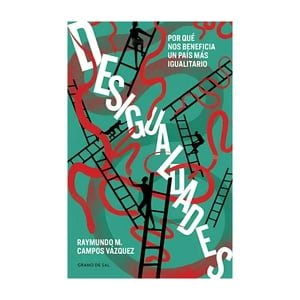 Grano De Sal - Libro Desigualdades - Raymundo M. Campos Vázquez
