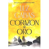 Planeta - Libro Corazón De Oro - Luz Gabás