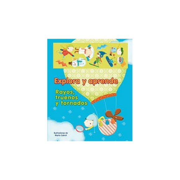 Libro Explora Y Aprende-rayos, Truenos Y Tornados