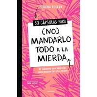 Random Comics - Libro 30 Cápsulas Para (No) Mandarlo Todo A La Mierda