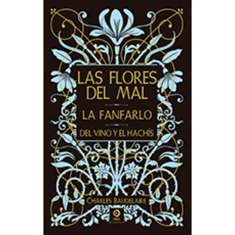 Edimat Libros - Flores Del Mal/Fanfarlo/El Vino Y El Hachis (Piel De Clásicos)