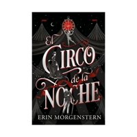 Ediciones Urano - Libro El Circo De La Noche Erin Morgenstern