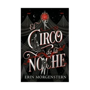 Ediciones Urano - Libro El Circo De La Noche | Erin Morgenstern