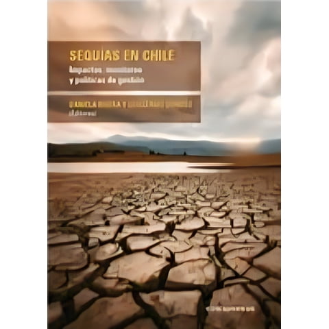 Ediciones Uc - Libro Sequías En Chile - Daniela Rivera, Guillermo Donoso
