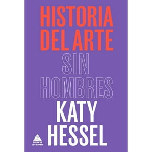 Grupo Atico - Libro La Historia Del Arte Sin Hombres