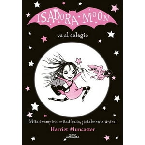 Alfaguara - Isadora Moon Va Al Colegio - Muncaster, Harriet
