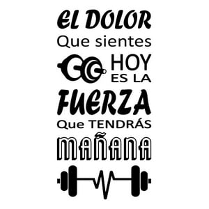 Rienda Libre Graphics - Frase Deco El Dolor Que Sientes Hoy Es La Fuerza Fr-11144