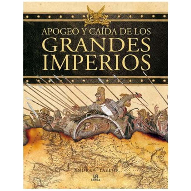 Apogeo y Caida de los Grandes Imperios | Lider