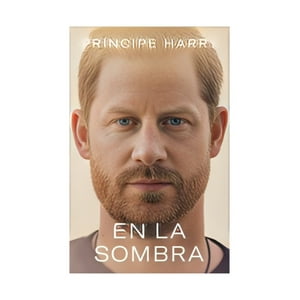 Debols!Llo - Libro En La Sombra - Príncipe Harry - Duque De Sussex