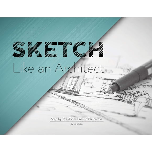 Dibuja Como un Arquitecto: Paso a Paso Desde las Líneas Hasta la Perspectiva