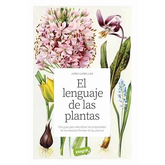 LIBRO El Lenguaje De Las Plantas - Jordi Cañellas Puiggros