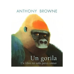 Fce Mexico - Libro Un Gorila. Un Libro No Solo Para Contar /410