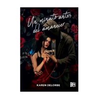 Vergara Y Riba - Libro Un Minuto Antes Del Amanecer Karen Delorbe