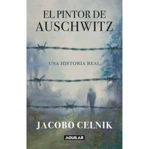 Aguilar - Libro El Pintor De Auschwitz