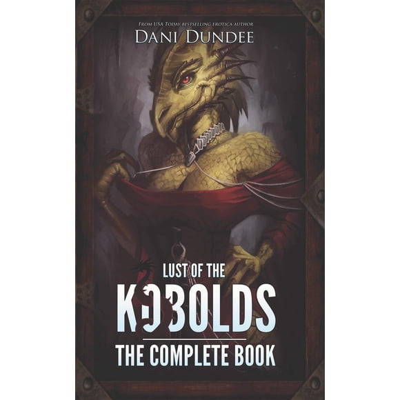 La lujuria de los Kóbolds: El libro completo (La lujuria de los monstruos)