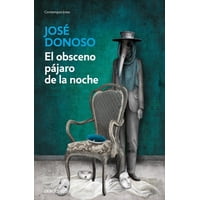 Alfaguara - Libro El Obsceno Pájaro De La Noche - José Donoso