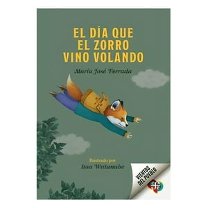 Fondo De Cultura Económica - Libro El Día Que El Zorro Vino Volando - María José Ferrada