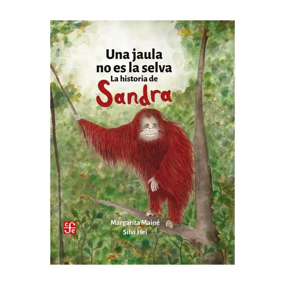 Libro Una Jaula No Es La Selva La Historia De Sandra Mar