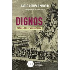 Arroba Libros - Libro Dignos. Crónica Del Estallido Social - Pablo Ortúzar