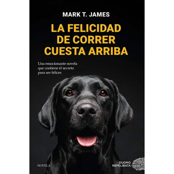 Libro La Felicidad De Correr Cuesta Arriba El Poder Salva