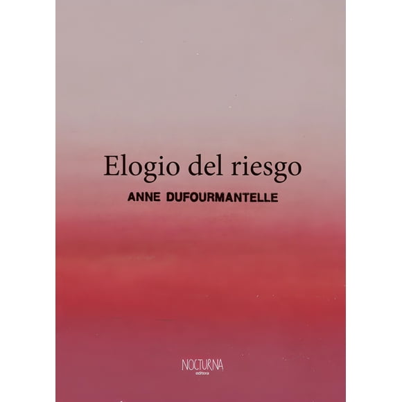 LIBRO Elogio Del Riesgo - ANNE DUFOURMANTELLE