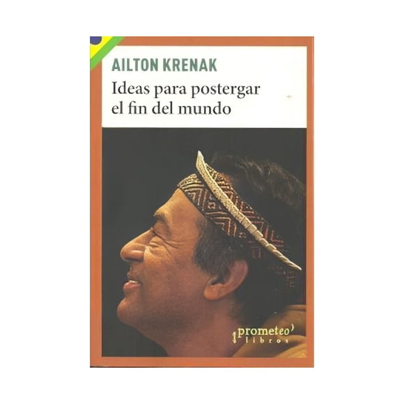 Libro Ideas Para Postergar El Fin Del Mundo Ailton Krenak