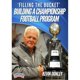 thumbnail image 1 of Libro Llenando el Balde: Construyendo un Programa de Fútbol Americano Campeón, 1 of 1