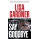 thumbnail image 1 of Libro Say Goodbye: Una novela del perfilador del FBI, 1 of 1