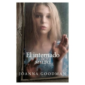 Ediciones Urano - Libro El Internado Suizo