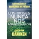 thumbnail image 1 of Libro Los dioses nunca nos abandonaron (Edición en español), 1 of 1