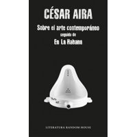 Random House - Libro Sobre El Arte Contemporáneo /En La Habana - César Aira