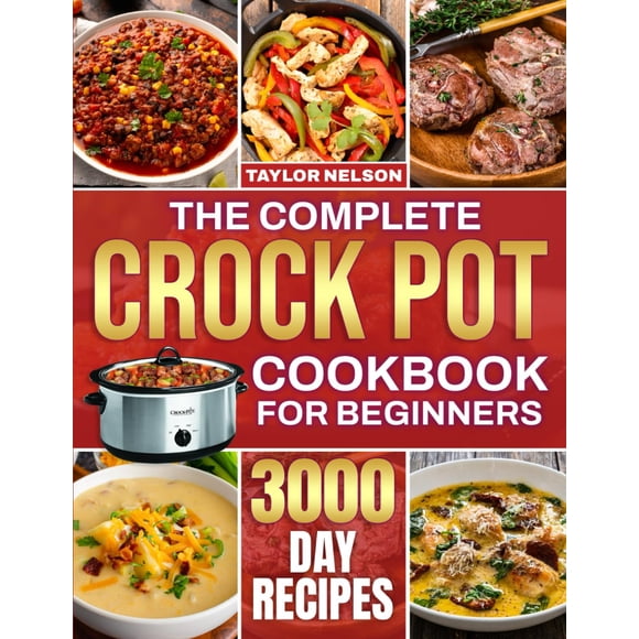 Libro de cocina The Complete Crock Pot Cookbook for Beginners