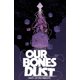 thumbnail image 1 of Libro Image Comics: Our Bones Dust, 1 of 1