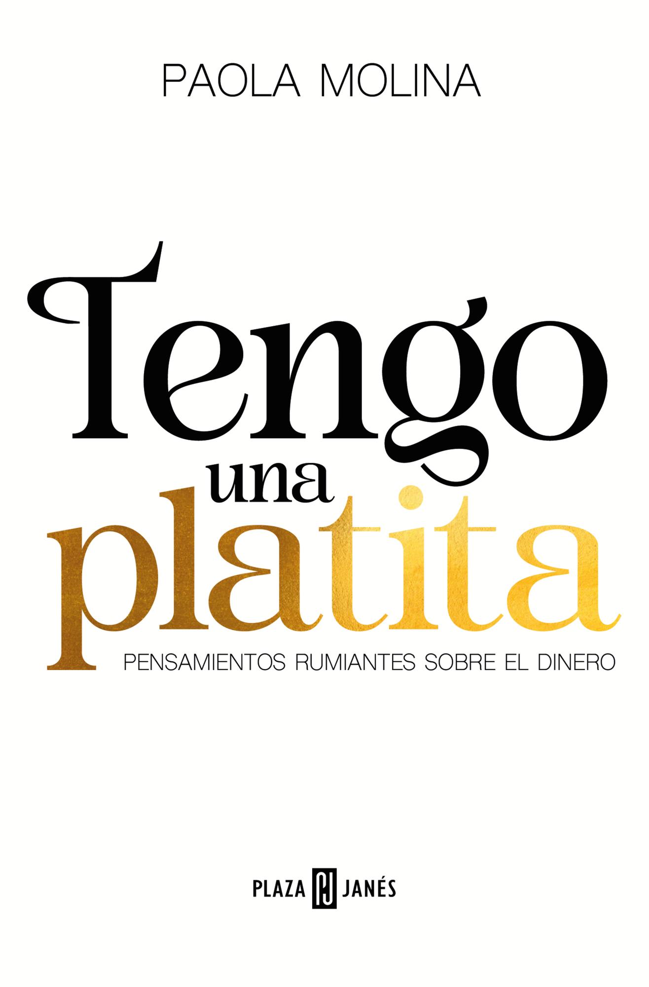 Plaza & Janes - Libro Tengo Una Platita - Paola Molina