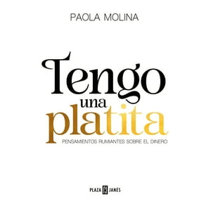 Plaza & Janes - Libro Tengo Una Platita - Paola Molina
