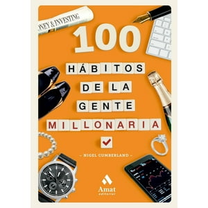 Amat Editorial - 100 Hábitos De La Gente Millonaria