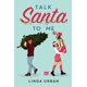 thumbnail image 1 of Libro Atheneum Books for Young Readers: Talk Santa to Me, 1 of 1