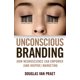 thumbnail image 1 of Unconscious Branding: Cómo la neurociencia puede potenciar (e inspirar) el marketing – St. Martin's Griffin, 1 of 1