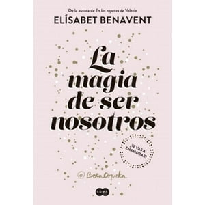 Suma De Letras - Libro La Magia De Ser Nosotros - Elísabet Benavent