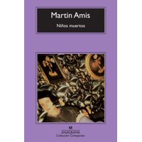 Anagrama - Libro Niños Muertos - Martin Amis