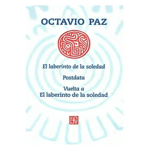 Fondo De Cultura Mx - El Laberinto De La Soledad. Postdata. Vuelta A El Laber - O