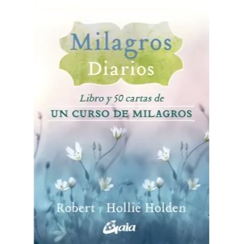 Gaia Ediciones - Libro Milagros Diarios (Cartas) - Robert Holden
