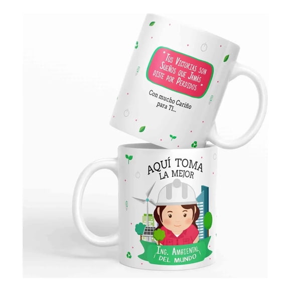 Taza aquí toma la mejor Ing. Ambiental del mundo D49