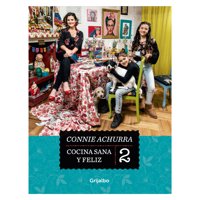 Grijalbo - Libro Cocina Sana Y Feliz 2 - Connie Achurra